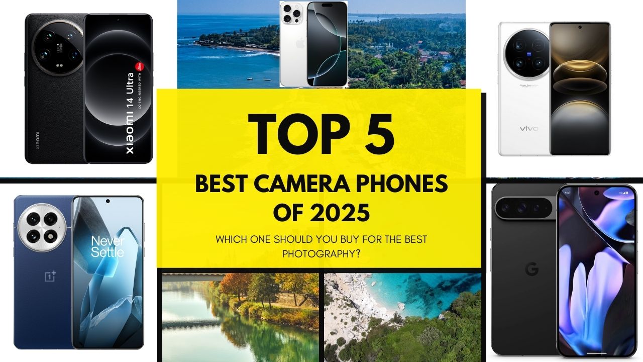 Top 5 Camera Phones of 2025 – Which One Should You Buy for the Best Photography?