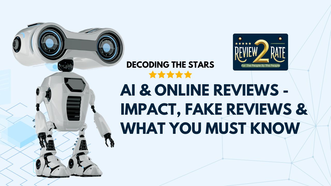 Decoding the Stars: AI & Online Reviews - Impact, Fake Reviews & What You MUST Know