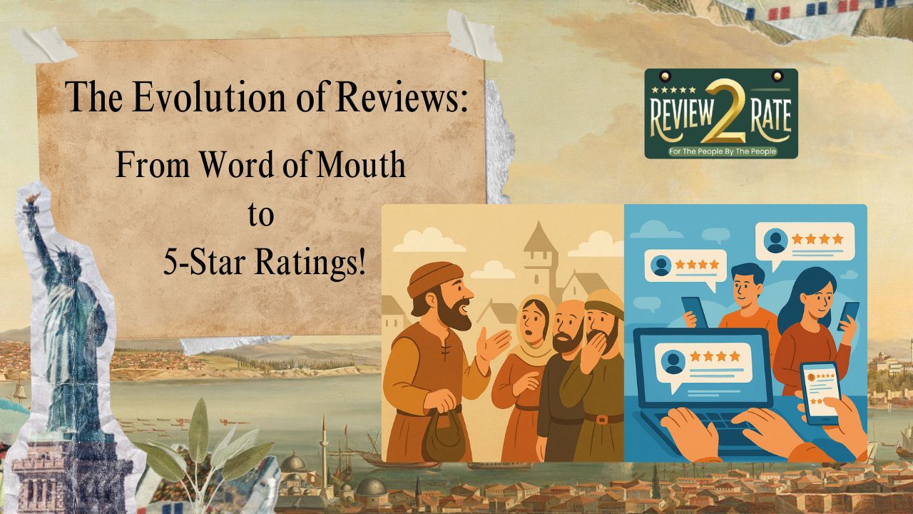 The Evolution of Reviews: From Word of Mouth to 5-Star Ratings